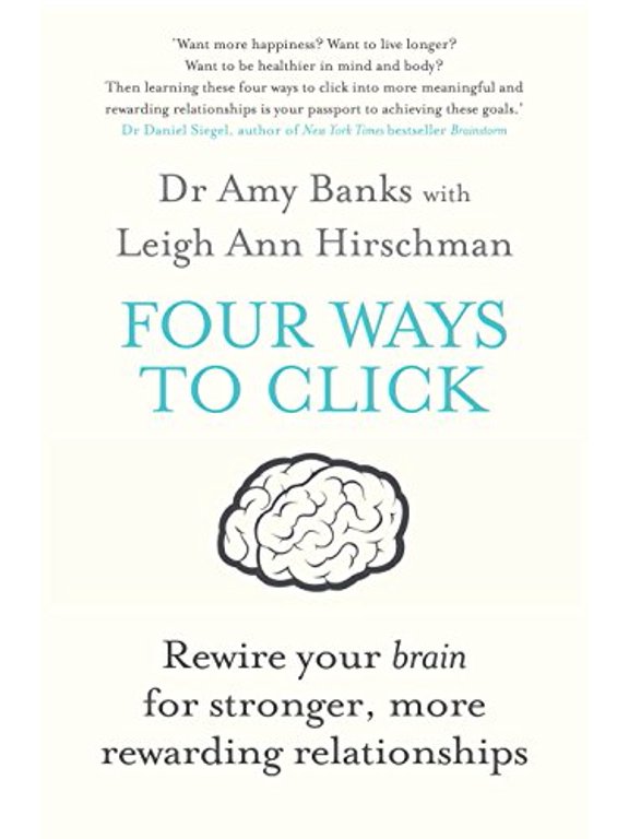 Pre-Owned Four Ways to Click: Rewire Your Brain for Stronger, More Rewarding Relationships