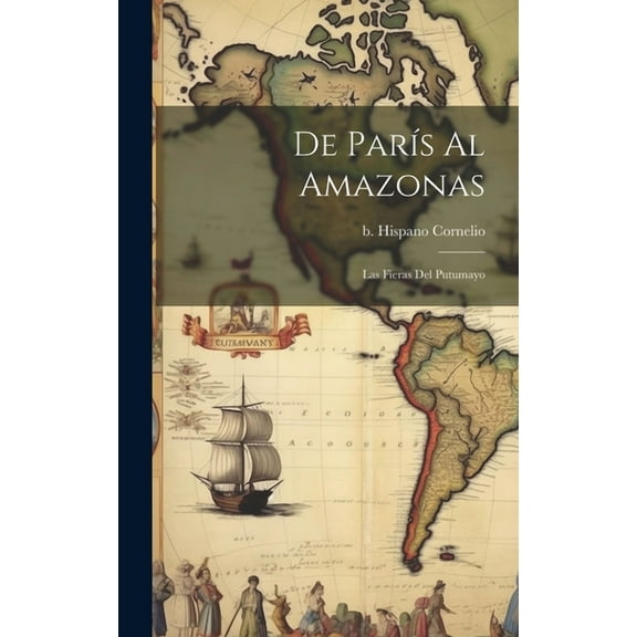 De París al Amazonas; las fieras del Putumayo (Hardcover)