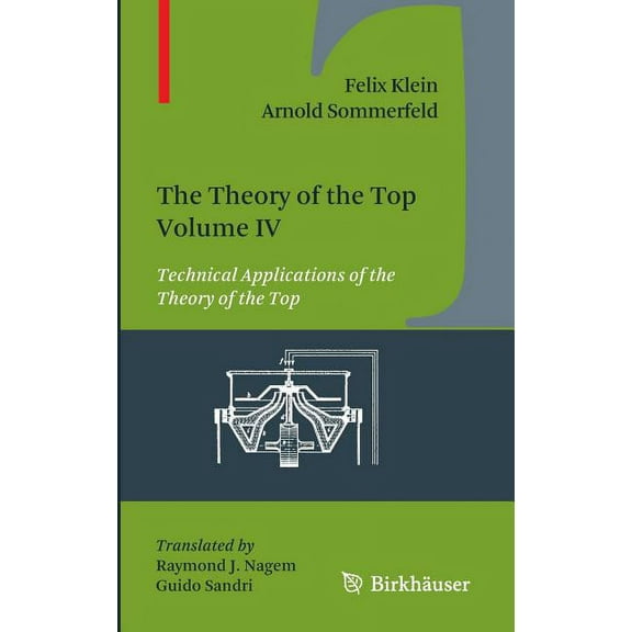 The Theory of the Top. Volume IV: Technical Applications of the Theory of the Top, (Hardcover)
