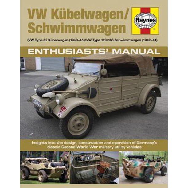 Vw Kubelwagen Schwimmwagen Vw Type Kubelwagen 1940 45 Vw Type 128 166 Schwimmwagen 1941 44 Insights Into The Design Construction And Operation Of Germany S Classic Second World War Military Utility Vehicles Walmart Com Walmart Com