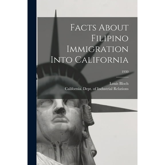 Facts About Filipino Immigration Into California; 1930, (Paperback)
