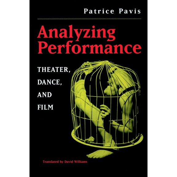 Pre-Owned Analyzing Performance: Theater, Dance, and Film (Paperback) 0472066897 9780472066896
