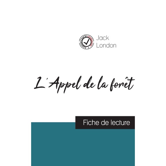L'Appel de la forÃªt de Jack London (fiche de lecture et analyse complÃ¨te de l'oeuvre), (Paperback)