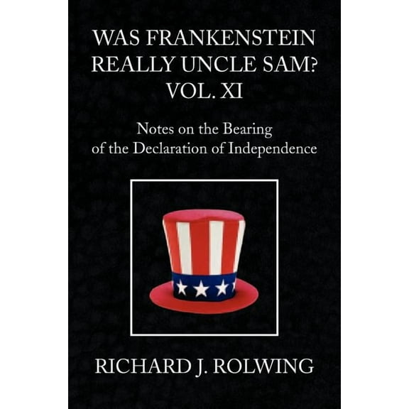 Was Frankenstein Really Uncle Sam? : Notes on the Bearing of the Declaration of Independence