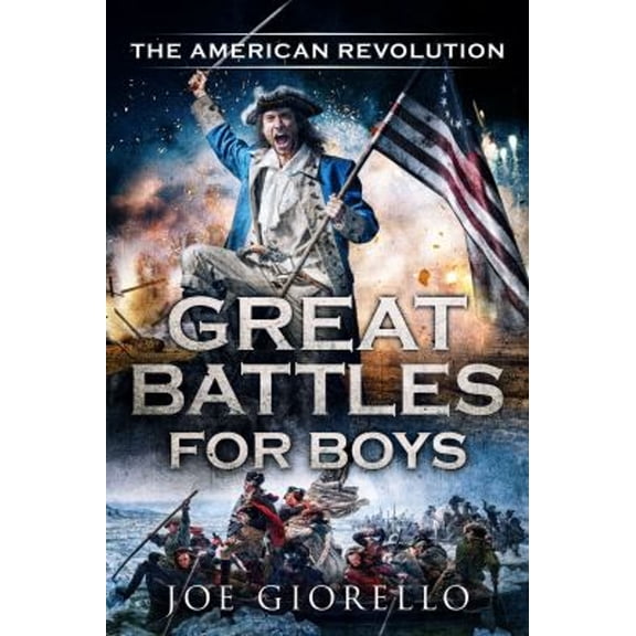 Great Battles for Boys The American Revolution (Paperback) 9781947076389