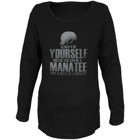 

Always Be Yourself Manatee Maternity Soft Long Sleeve T Shirt