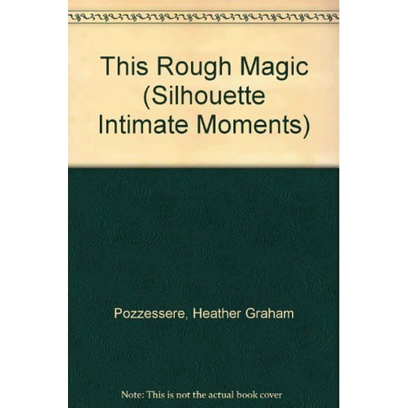 Pre-Owned Silhoutte Intimate Moments #260: This Rough Magic (Mass Market Paperback) 0373072600 9780373072606