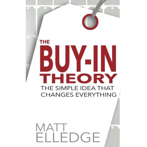 Pre-Owned The Buy In Theory: The Simple Idea that Changes Everything, 9780998989716, 0998989711, Paperback,