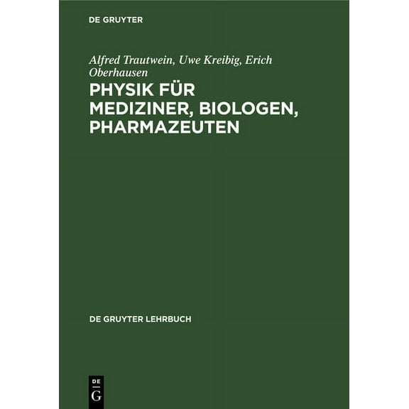 de Gruyter Lehrbuch Physik fÃ¼r Mediziner, Biologen, Pharmazeuten, (Hardcover)