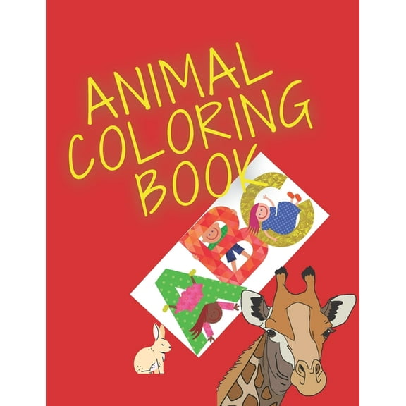 animals coloring book : for kids ages 2-4 Cute Writing and Coloring Book for Kids Who Love animals, white alphabet coloring book for kids ages 2-4, Big Activity Workbook for Toddlers, Preschool Paperback (Paperback)