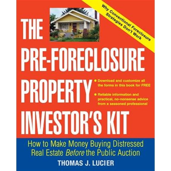 Pre-Owned The Pre-Foreclosure Property Investor's Kit: How to Make Money Buying Distressed Real Estate -- Before the Public Auction (Paperback) 0471692794 9780471692799