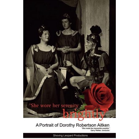 She Wore Her Serenity Brightly: A Portrait of Dorothy Robertson Aitken
