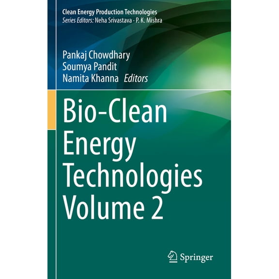 Clean Energy Production Technologies Bio-Clean Energy Technologies Volume 2, (Paperback)