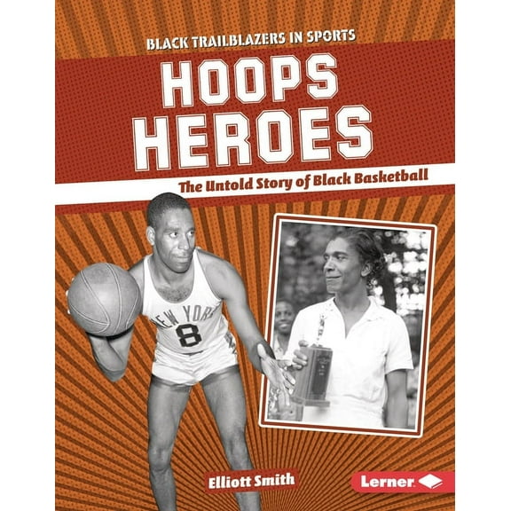 Black Trailblazers in Sports (Read Woke Hoops Heroes: The Untold Story of Black Basketball, (Hardcover)