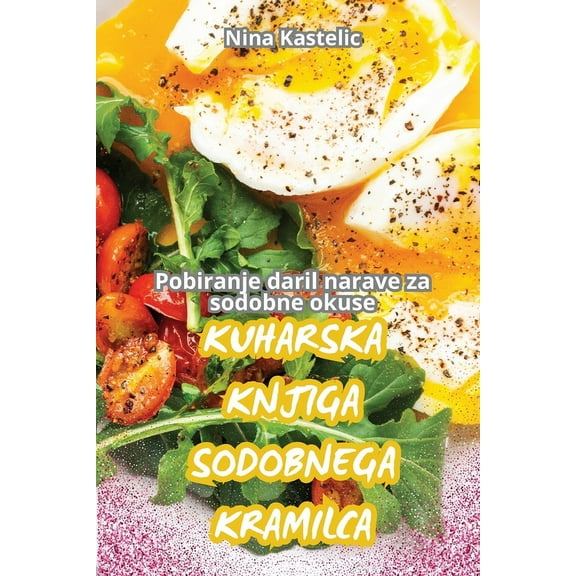 Kuharska Knjiga Sodobnega Kramilca, (Paperback)