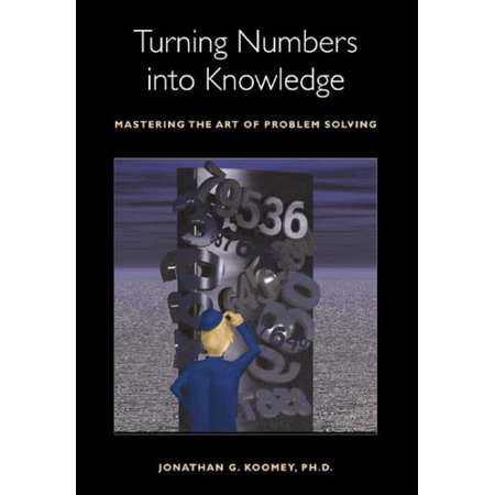 Pre-Owned Turning Numbers Into Knowledge: Mastering the Art of Problem Solving (Hardcover) 0970601905 9780970601902
