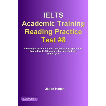 IELTS Academic Training Reading Practice Test #8. An Example Exam for You to Practise in Your Spare Time - (Wcf Best Practices Example)