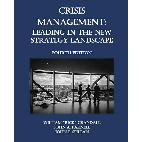 Crisis Management: Leading in the New Strategy Landscape (Paperback) by John A Parnell, John E Spillan, William Rick Crandall