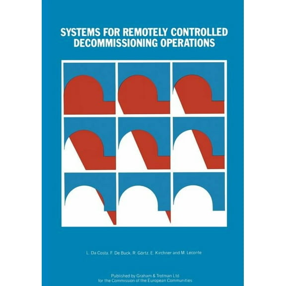 Systems for Remotely Controlled Decommissioning Operations, (Paperback)