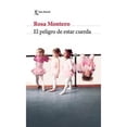 thumbnail image 1 of Libro El Peligro De Estar Cuerda Td Tapa Blanda, Autor Rosa Montero, Editorial Seix Barral Mexico, 1 of 1