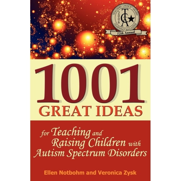 Pre-Owned 1001 Great Ideas for Teaching and Raising Children with Autism Spectrum Disorders: A Lifesaver for Parents and Professionals Who Interact Children wi... (Paperback) 1932565191 9781932565195