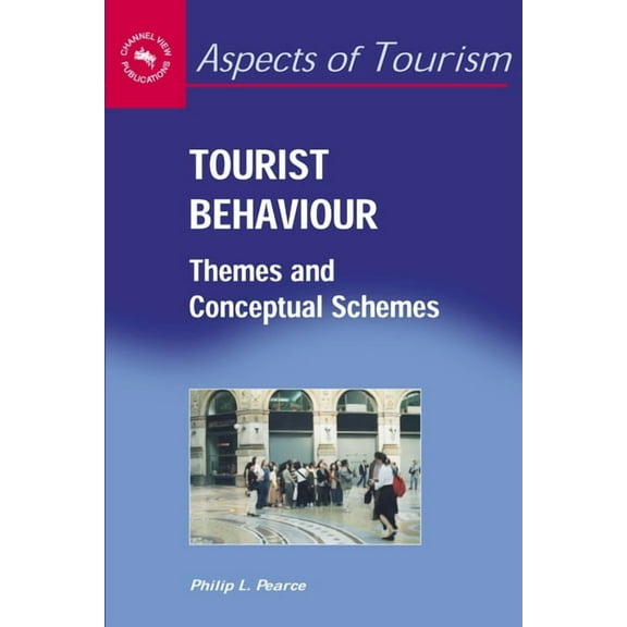 Aspects of Tourism: Tourist Behaviour: Themes and Conceptual Schemes (Hardcover)