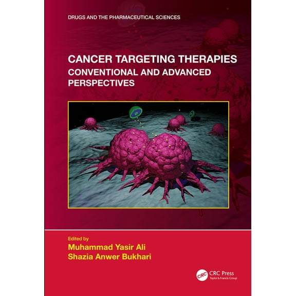 Drugs and the Pharmaceutical Sciences Cancer Targeting Therapies: Conventional and Advanced Perspectives, (Hardcover)
