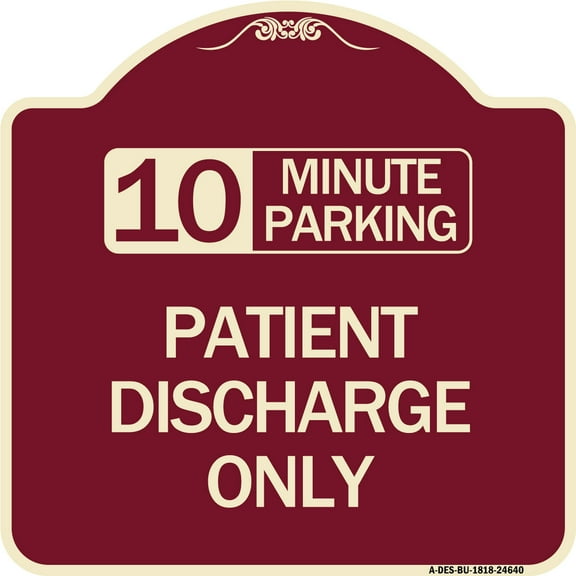 SignMission Designer Series Sign - 10 Minutes Parking - Patient Discharge Only | Burgundy 18" X 18" Heavy-Gauge Aluminum Architectural Sign | Protect Your Business & Municipality | Made