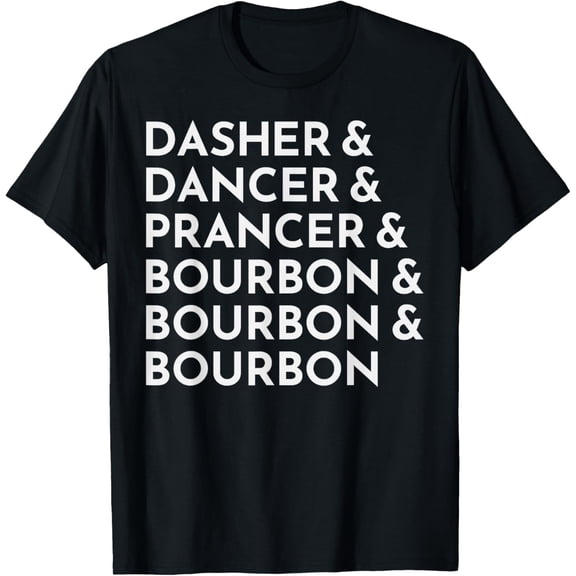 Dasher Dancer Prancer & Bourbon Christmas Holiday Reindeer T-Shirt