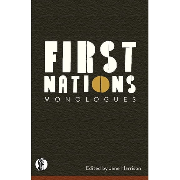 First Nations Monologues, (Paperback)