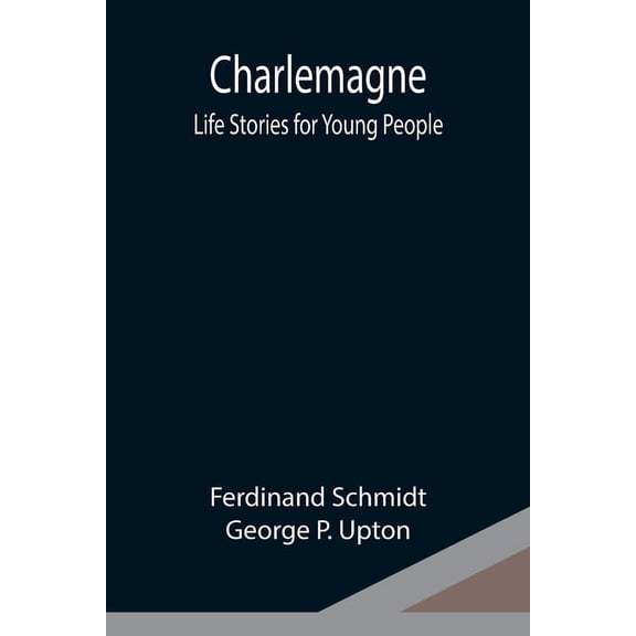 Charlemagne; Life Stories for Young People (Paperback)