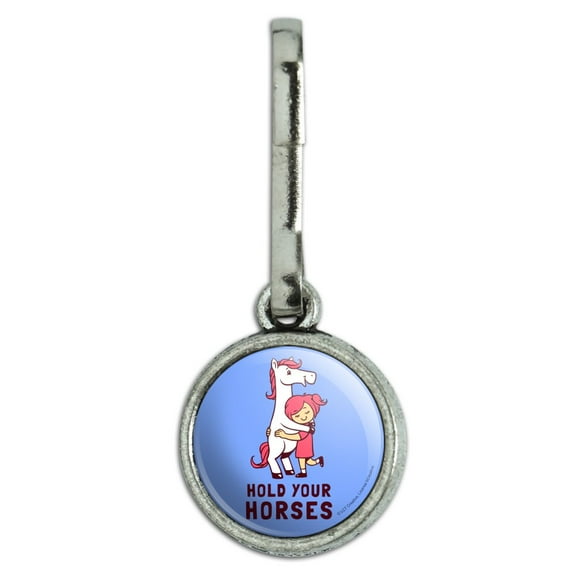 Hold Your Horses Funny Humor Antiqued Charm Clothes Purse Suitcase Backpack Zipper Pull Aid