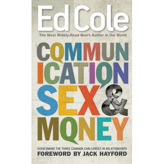 Communication, Sex & Money: Overcoming the Three Common Challenges in Relationships, (Paperback)