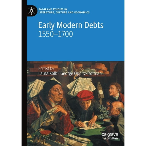 Palgrave Studies in Literature, Culture Early Modern Debts: 1550-1700, (Paperback)