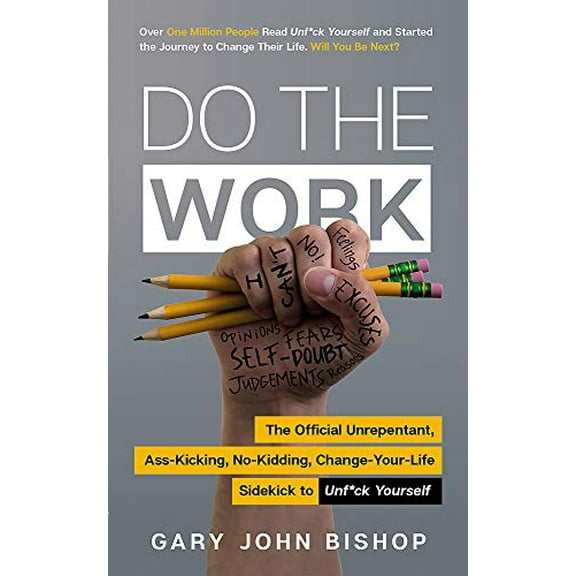 Pre-Owned Do the Work: The Official Unrepentant, Ass-Kicking, No-Kidding, Change-Your-Life Sidekick to Unf*ck Yourself Paperback