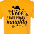 thumbnail image 4 of Inktastic Christmas Nice Until Proven Naughty T-Shirt, 4 of 5