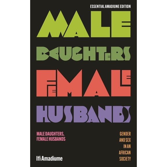 Essential Amadiume Male Daughters, Female Husbands: Gender and Sex in an African Society, (Paperback)