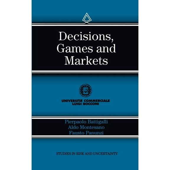 Studies in Risk and Uncertainty Decisions, Games and Markets, Book 8, (Hardcover)