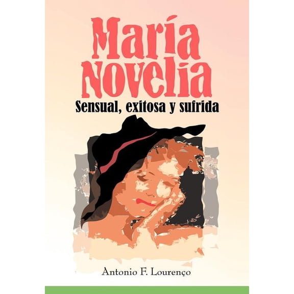 Maria Novelia: Sensual, Exitosa y Sufrida (Hardcover)