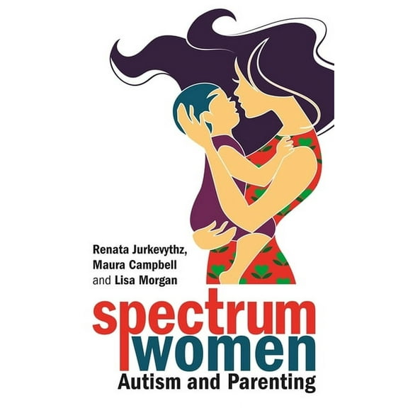 Spectrum Women--Autism and Parenting, (Paperback)