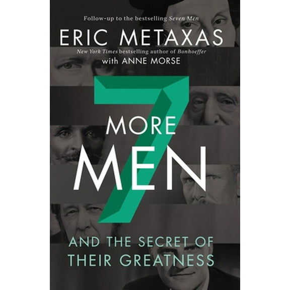 Pre-Owned Seven More Men: And the Secret of Their Greatness (Hardcover) 0310358892 9780310358893