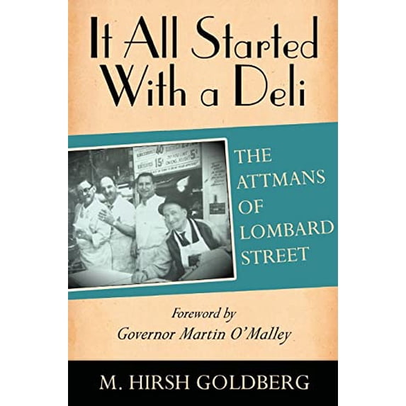 Pre-Owned It All Started with a Deli: The Attmans of Lombard Street (Paperback) 1934074942 9781934074947