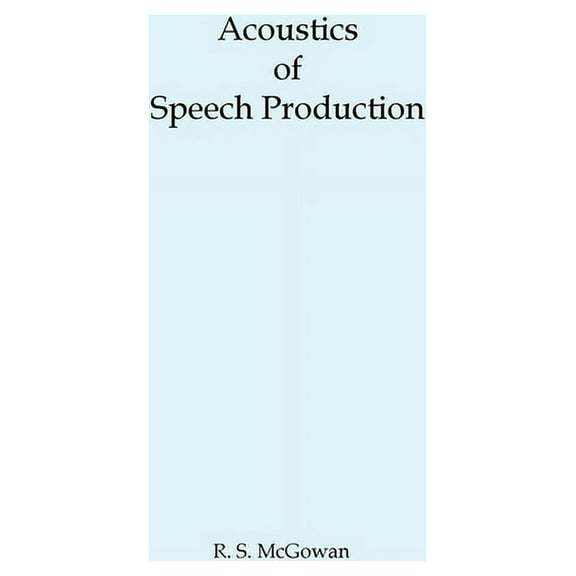 Acoustics of Speech Production, (Paperback)