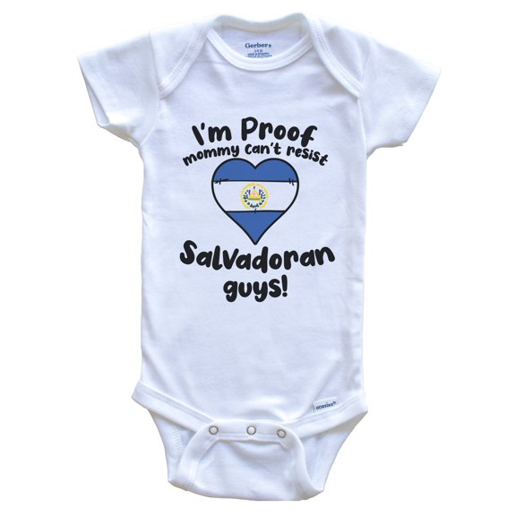 I'm Proof Mommy Can't Resist Salvadoran Guys Baby Bodysuit