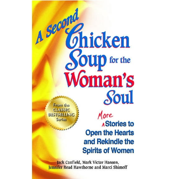 A Second Chicken Soup for the Woman's Soul : More Stories to Open the Hearts and Rekindle the Spirits of Women (Paperback)