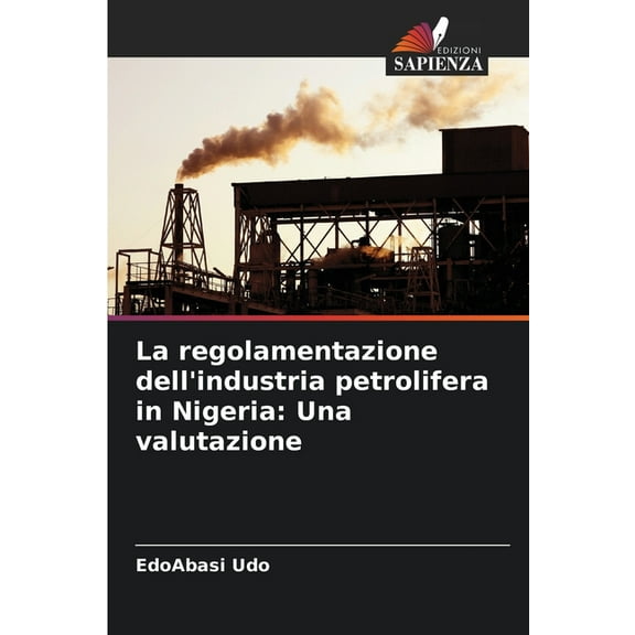 La regolamentazione dell'industria petrolifera in Nigeria, (Paperback)