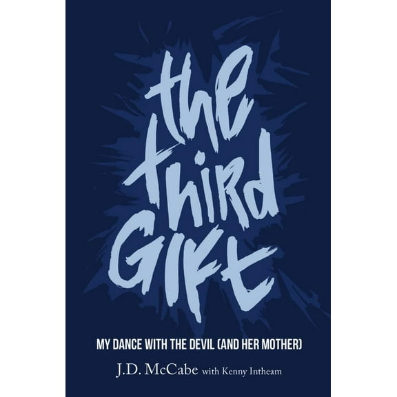 Pre-Owned The Third Gift: My Dance with the Devil (and Her Mother) (Hardcover) 1643073834 9781643073835