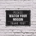 thumbnail image 5 of Watch Your Noggin Custom 8 Inch x 12 Inch Novelty Plastic Sign Mind Your Melon Here Durable Weatherproof Perfect for Low Beams Garages Warehouses Fun Gift for Shop Owners Managers, 5 of 6