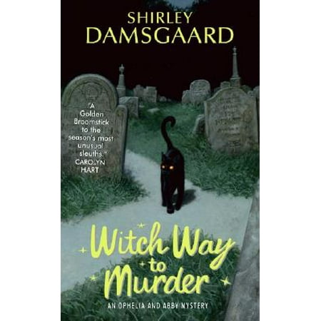 Witch Way to Murder : An Ophelia and Abby Mystery (Best Of Abby Winters)