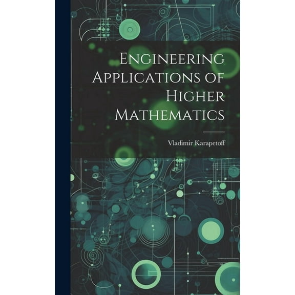 Engineering Applications of Higher Mathematics (Hardcover)